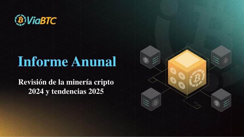 Informe anual de ViaBTC: Revisión de la minería cripto 2024 y tendencias 2025