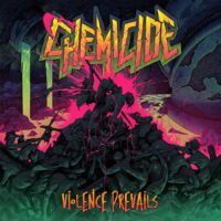 «Violence Prevails» de CHEMICIDE, Thrash Metal directo a la yugular